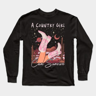 A Country Girl Can Survive Cowgirl Boots Long Sleeve T-Shirt